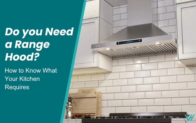 Do I Need a Range Hood