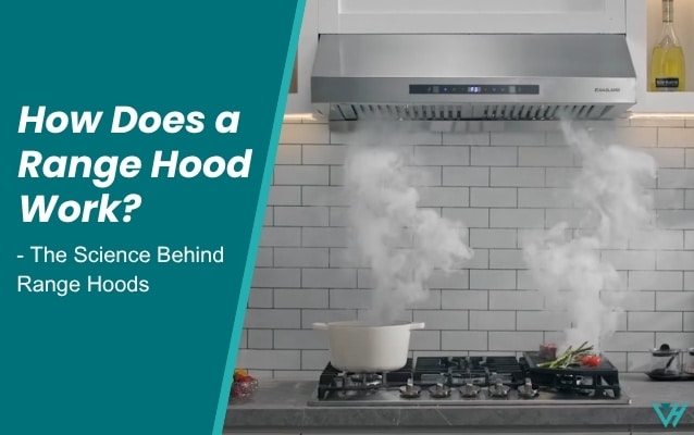 How Does a Range Hood Work